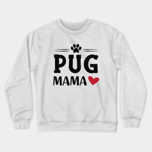 Pug mama Crewneck Sweatshirt